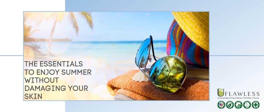 The essentials to enjoy summer without damaging your skin