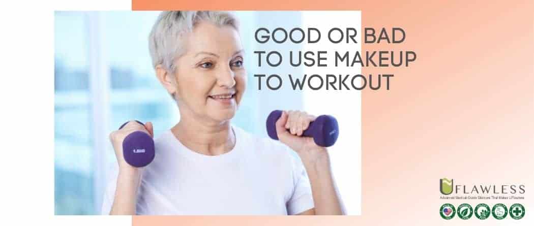 Good Or Bad To Use Makeup To Workout?