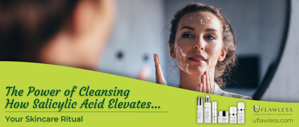 The Power of Cleansing: How Salicylic Acid Elevates Your Skincare Ritual