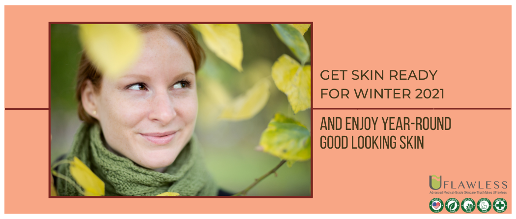 Get Skin Ready for Winter and Enjoy Good Looking Skin All-Year-Round