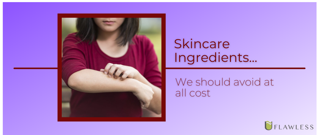 The Skincare Ingredients We Should Never Use