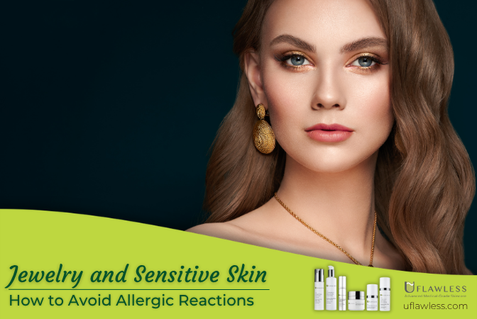 Jewelry and sensitive skin. How to Avoid Allergic Reactions