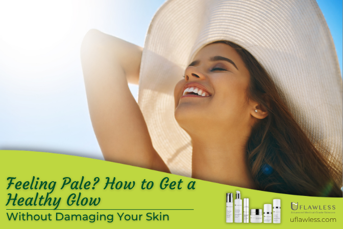 Feeling Pale? How to get a healthy glow without damaging your skin