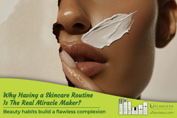 Skincare Routine is the real miracle maker!