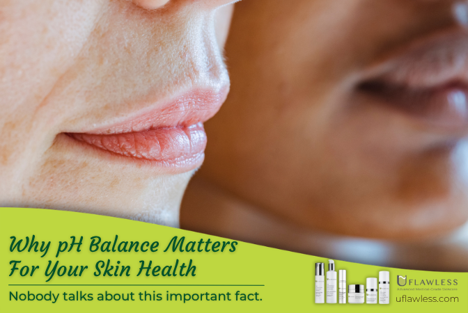 The importance of skin's pH balance to maintain the skin healthy and free of issues.