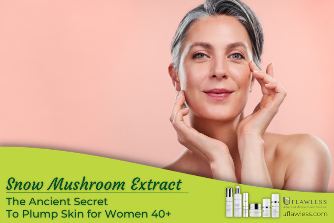 Snow Mushroom Extract: The Ancient secret to plump skin for women 40+