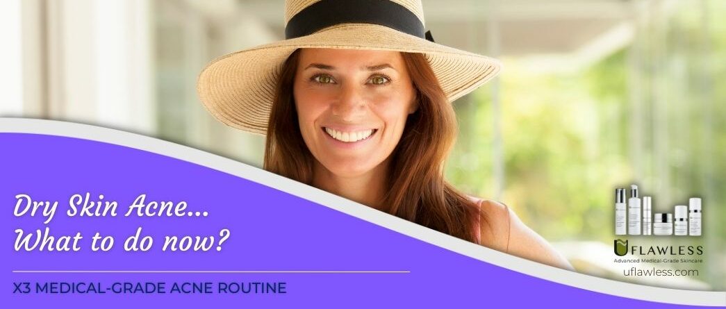 Dry Skin & Acne: The Challenge to Balance and Treat Both
