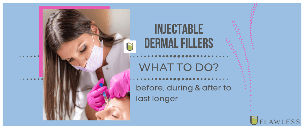 What To Do For Dermal Fillers Last Longer?