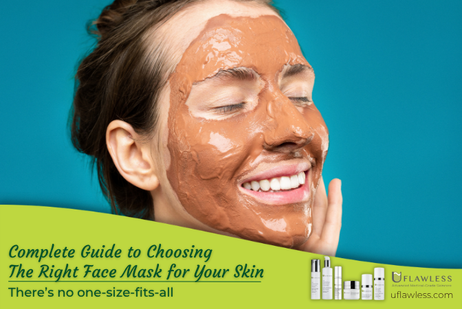 Complete guide to choosing the right face mask for your skin