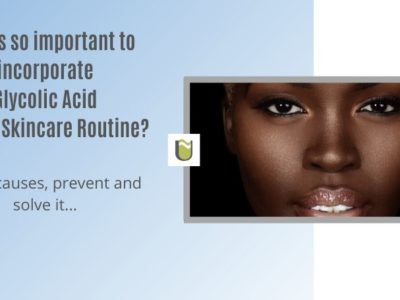 Importance of incorporating Glycolic Acid into skincare routine