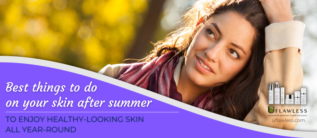 Best things to do on your skin after summer