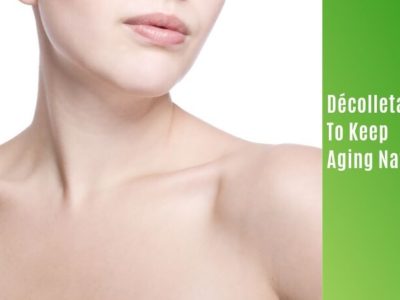 Decolletage tips to keep aging naturally beautiful